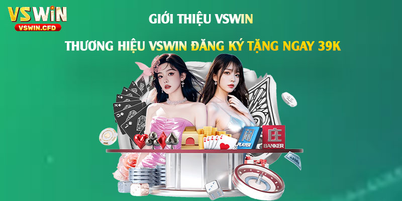 Nhà Cái Vswin - Link Đăng Ký Đăng Nhập Tải App Khuyến Mãi Uy Tín 1 Giới-thiệu-Vswin-Thương-Hiệu-Vswin