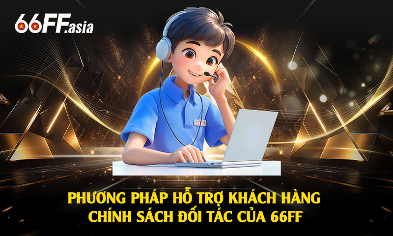 Nhà Cái 66ff - Giới Thiệu 66ff Nhà Cái Thế Hệ Mới 2025 4 Phương Pháp Hỗ Trợ Khách Hàng Và Chính Sách Đối Tác Của 66ff