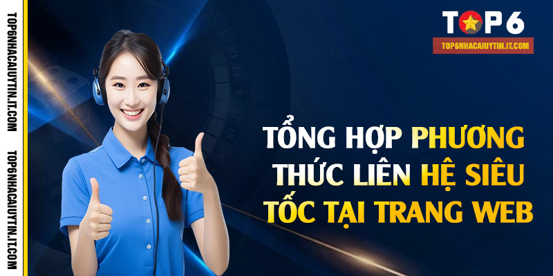 Tổng hợp phương thức liên hệ siêu tốc tại trang web